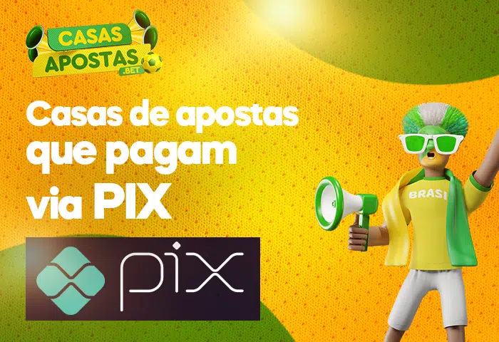 Casas de apostas que pagam via PIX em 2024