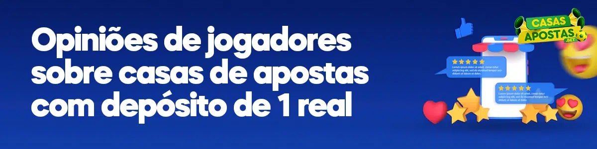 Opiniões de jogadores sobre casas de apostas com depósito de 1 real