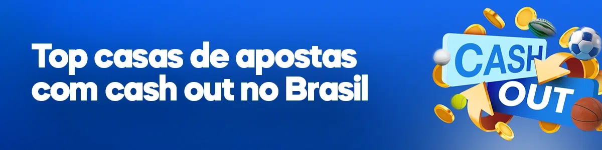 Top 5 casas de apostas com cash out no Brasil