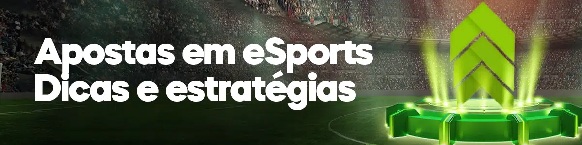 Apostas em eSports - Dicas e estratégias