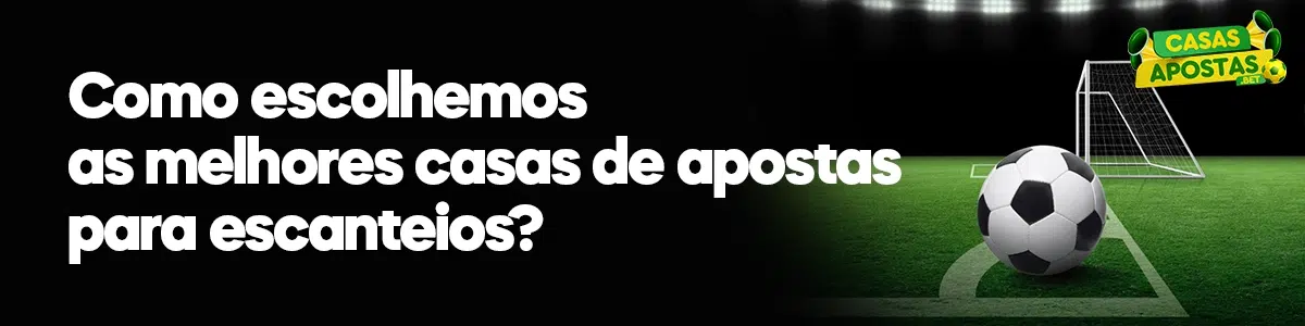 Como escolhemos as melhores casas de apostas para escanteios?