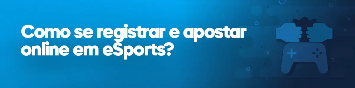 Como se registrar e apostar online em eSports?