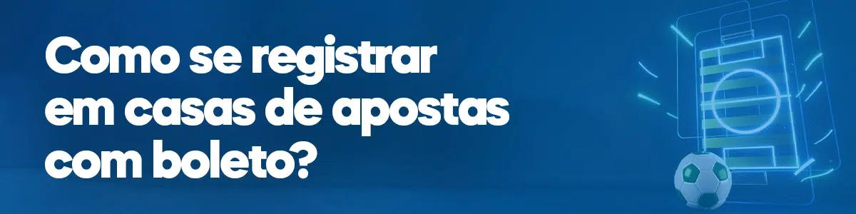 Como se registrar em casas de apostas com boleto?