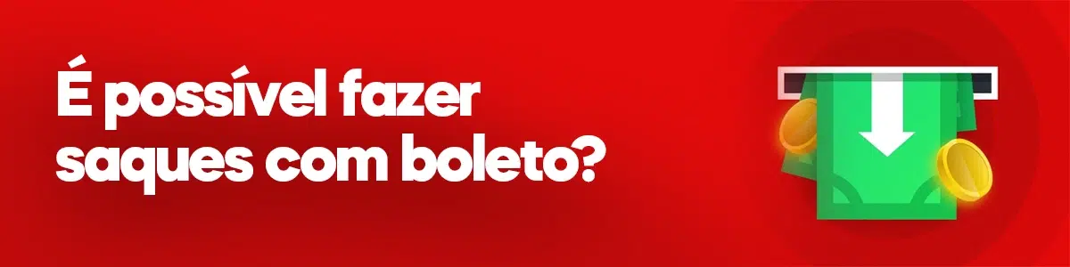 É possível fazer saques com boleto?