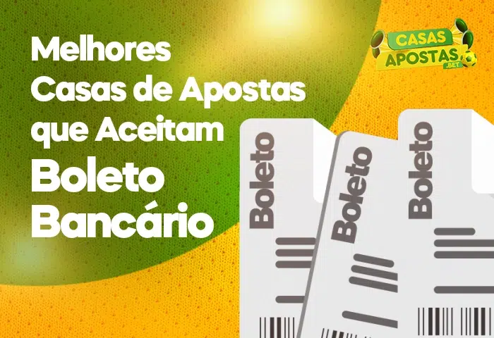 Casas de Apostas que Aceitam Boleto Bancário