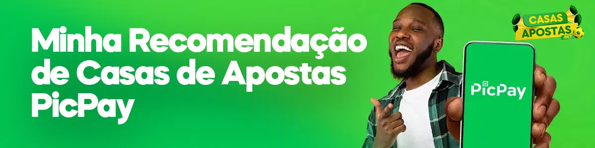 Minha Recomendação de Casas de Apostas PicPay