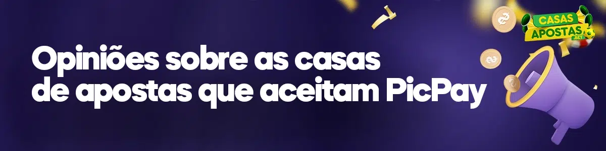 Opiniões sobre as casas de apostas que aceitam PicPay