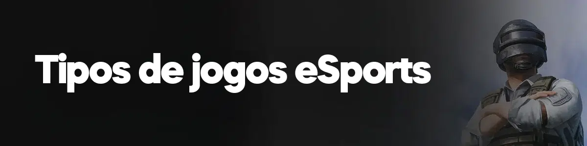 Tipos de jogos eSports