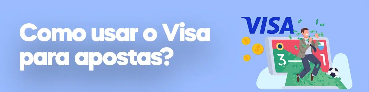 Como usar o Visa para apostas?