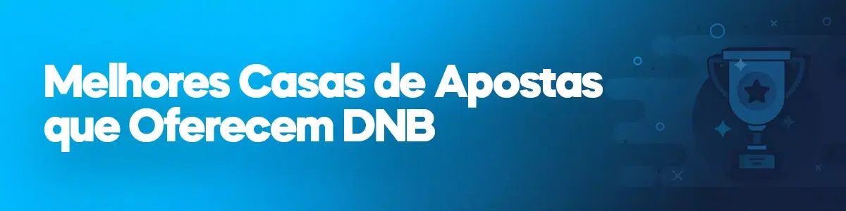 Melhores casas de apostas que oferecem DNB