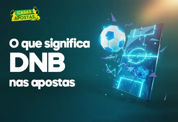 O Que Significa DNB nas Apostas?