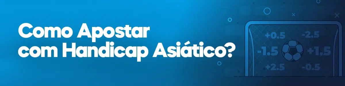 Como Apostar com Handicap Asiático