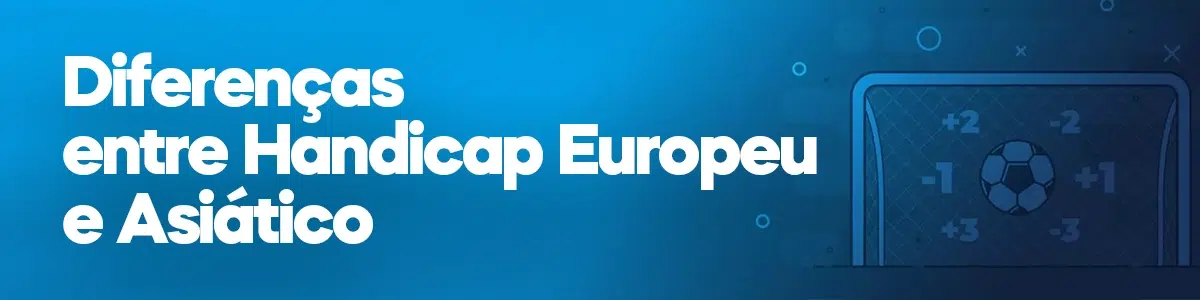 Diferenças entre Handicap Europeu e Asiático