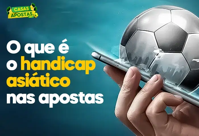 O que é Handicap Asiático nas Apostas?