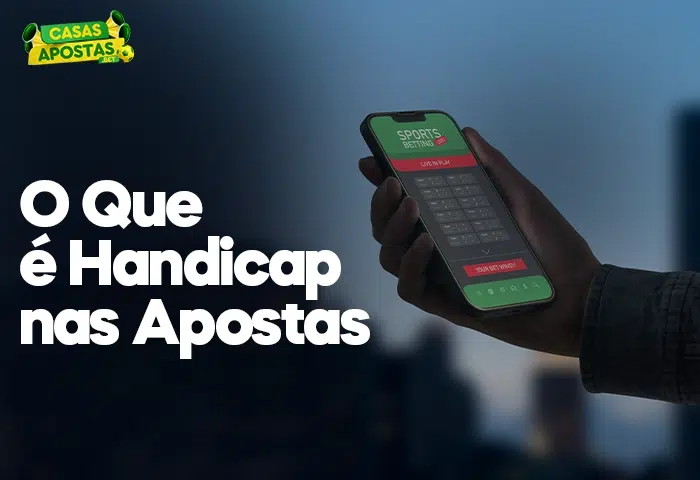O Que é Handicap nas Apostas: Guia Completo