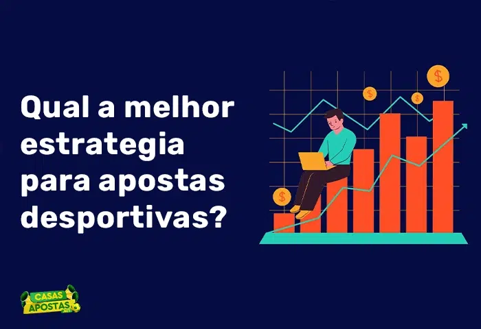 Qual a Melhor Estratégia para Apostas Esportivas?